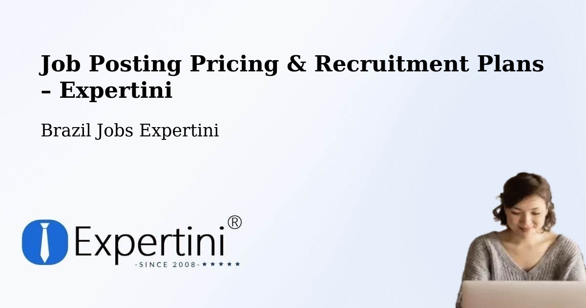 Job Posting Pricing & Recruitment Plans – Barueri - Barueri, Brazil Jobs Expertini